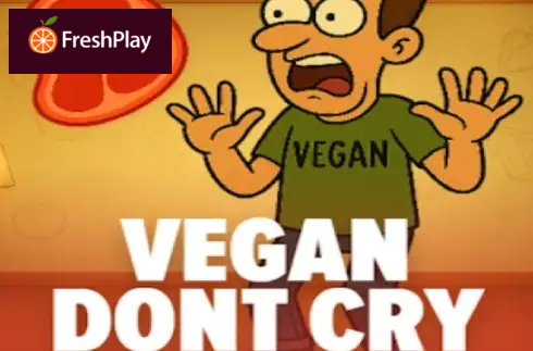 Vegan Dont Cry